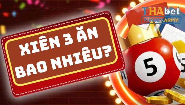 Xiên 3 ăn bao nhiêu? Tham gia cá cược xiên 3 Thabet đơn giản