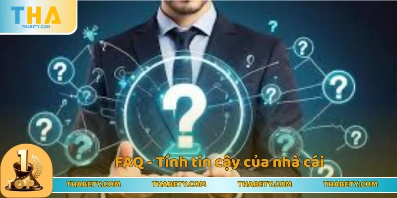 Câu hỏi về tính tin cậy của nhà cái